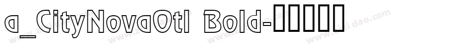 a_CityNovaOtl Bold字体转换